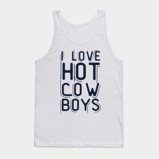 I love hot cowboys Tank Top